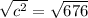 \sqrt{c^2} =\sqrt{676}