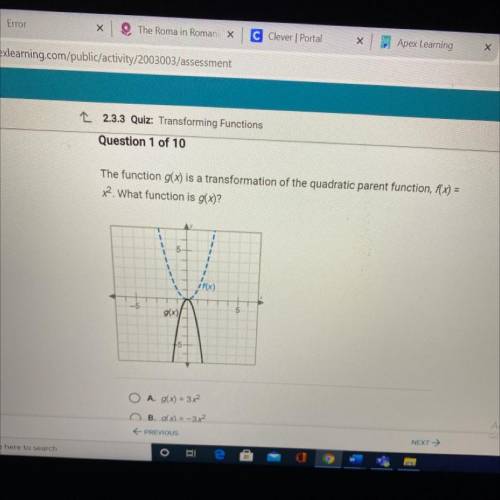 Question 1 of 10

The function g(x) is a transformation of the quadratic parent function, f(x) =
x