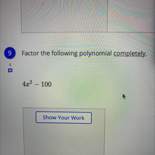 Factor the following polynomial completely 
4x^2-100