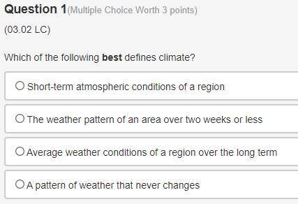 Which of the following best defines climate? PLEASE HELP!!