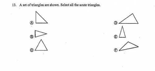A set of Triangles are Shown. Select All The acute Triangles.