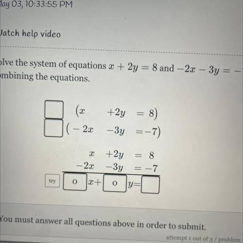 Solve the system of equations x + 2y = 8 and - 2x - 3y = - 7 by combining the equations . (please s