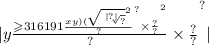 |y { \frac{ { \geqslant 316191 { \frac{ {xy)( \sqrt{ \sqrt[ |?| ]{?} } }^{2} }{?} }^{?}  \times \frac{?}{?} }^{2} }{?}  \times \frac{?}{?} }^{?} |
