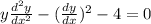 y \frac{d {}^{2} y}{dx {}^{2} } - ( \frac{dy}{dx}) {}^{2} - 4 = 0