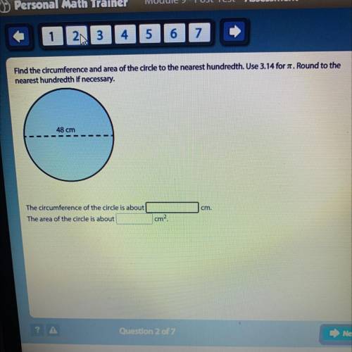 Find the circumference and area of the circle to the nearest hundredth. Use 3.14 for 1. Round to th