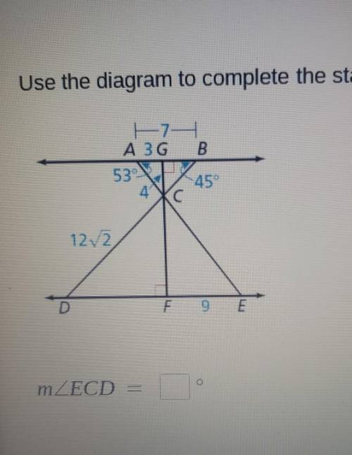 Use the diagram to complete the statments.

measure of angle ECF =measure of angle ECD =length of