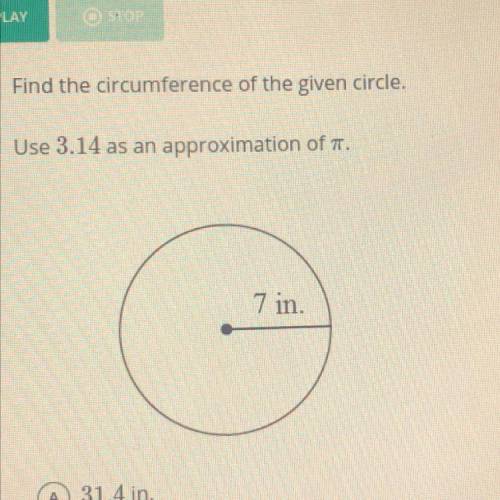Find the circumference of the given cirde,
Use 3.14 as an approximation of 
7 in