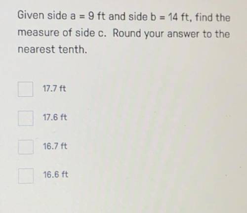 Given side a = 9ft and side b = 14ft, find the measure of side c. Round your answer to the nearest
