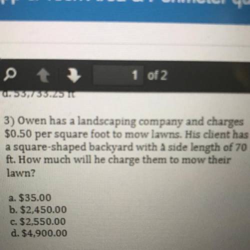 3) Owen has a landscaping company and charges

$0.50 per square foot to mow lawns. His client has
