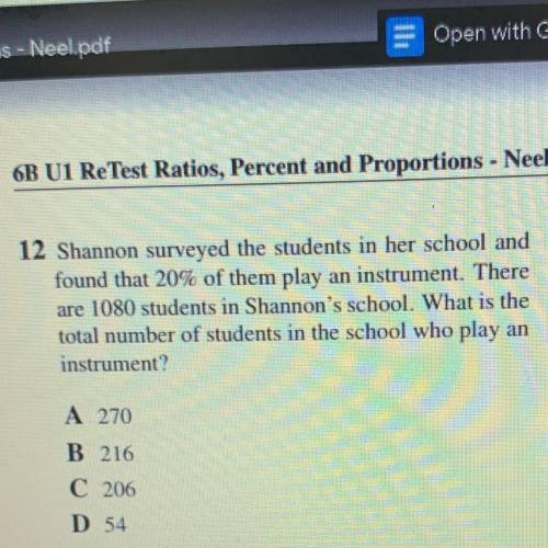 12 Shannon surveyed the students in her school and

found that 20% of them play an instrument. The
