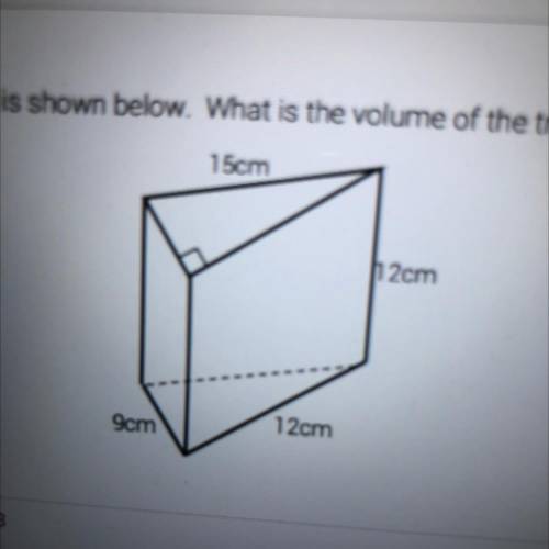 Question 1

12.5 pts
1. A triangular prism is shown below. What is the volume of the triangular pr