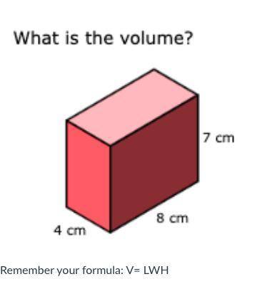 Remember your formula: V= LWH