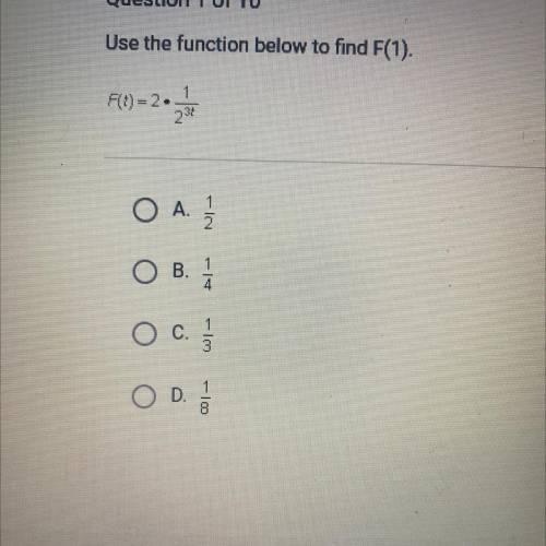 Use the function below to find F(1).
1
F(t)= 2.
234
