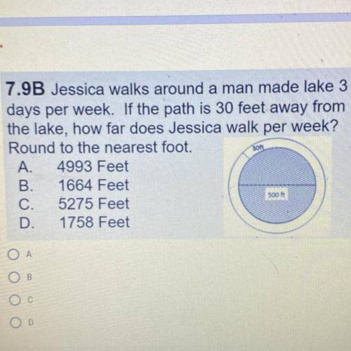 Jessica walks around a man made lake 3 days per week. If the path is 30 feet away from the lake, ho