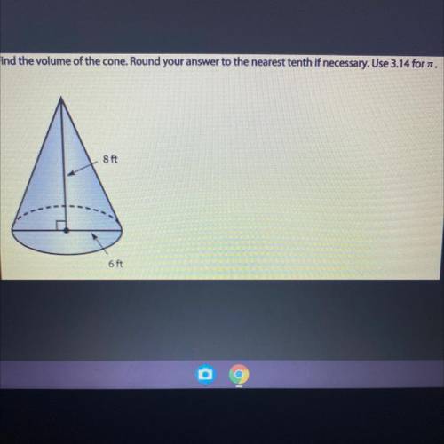 Find the volume of the cone. Round your answer to the nearest tenth if necessary. Use 3.14 for it.
