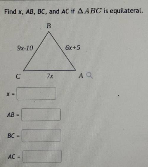 Find X, AB, BC, and AC if ABC is equilateral. X = AB = BC = AC = ​