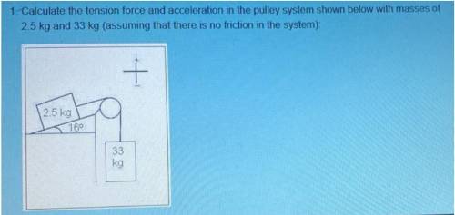 Calculate the tension and the acceleration of the system given in the figure.