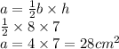 a =  \frac{1}{2} b \times h \\  \frac{1}{2}  \times 8 \times 7 \\ a = 4 \times 7 = 28 {cm}^{2}