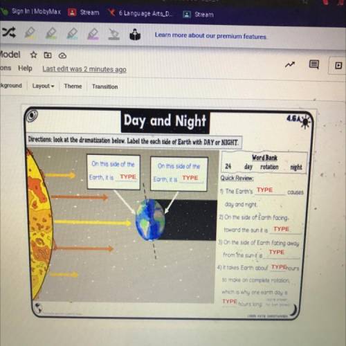 4.6A

Day and Night
Directions
: look at the dramatization below. Label the each side of Earth wit