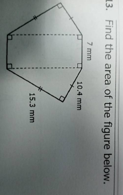 Find the area of the figure below 7mm, 10.4mm ,15.3mm​