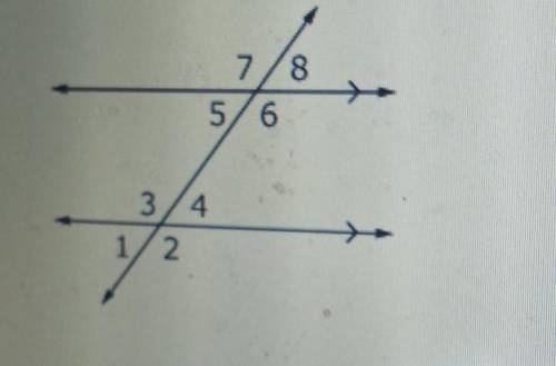 Consider this figure that shows two parallel lines cut by a transversal.

(picture) Determine whet