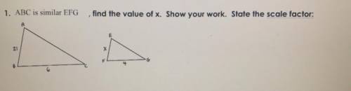 ABC is similar to EFG, find the value of x. Show your work. State the scale factor.