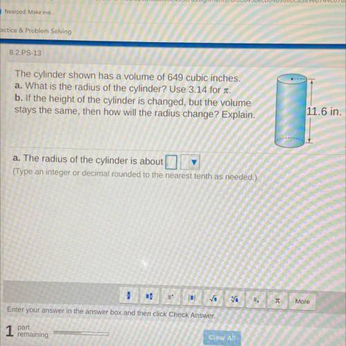 The cylinder shown has a volume of 649 cubic inches.

a. What is the radius of the cylinder? Use 3