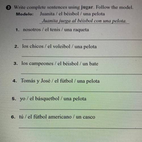 Write complete sentences using jugar. Follow the model.

Modelo: Juanita/el béisbol / una pelota
J