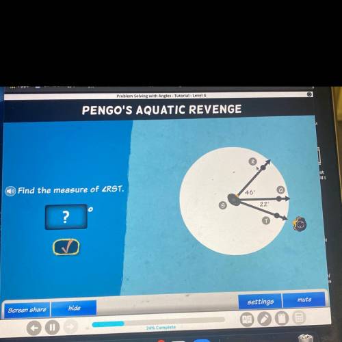 PENGO'S AQUATIC REVENGE
ot
41
Find the measure of ZRST.
46
22
?