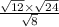 \frac{ \sqrt{12} \times  \sqrt{24}  }{ \sqrt{8} }