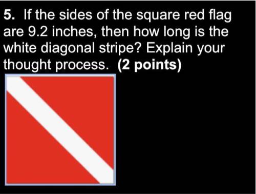 If the sides of the square red flag are 9.2 inches, then how long is the white diagonal stripe?