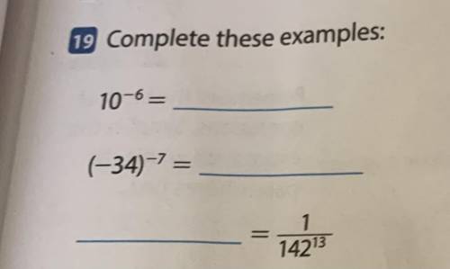 19 Complete these examples:
10-6=
(-34)-7 =
=
1
14213