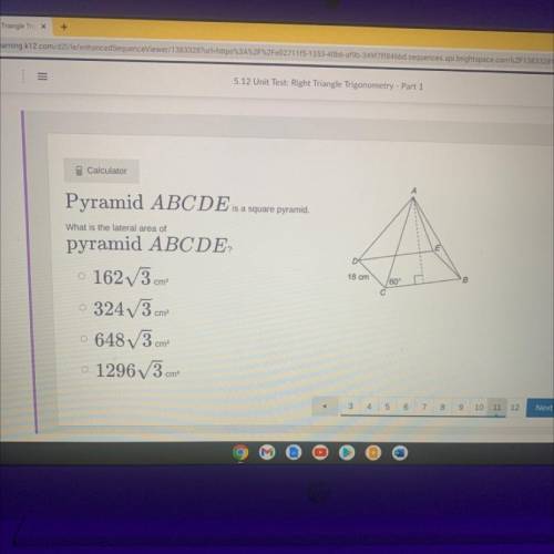 Calculator

Pyramid ABCDE is a square pyramid.
What is the lateral area of
18 cm
/60°
pyramid ABCD