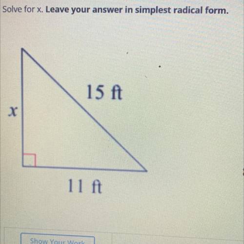 Solve for x. Leave your answer in simplest radical form.
15 ft
x
HELP PLS ):