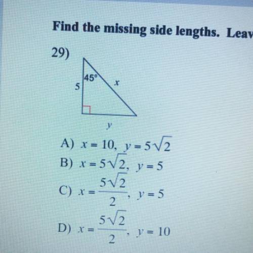 Find the missing side lengths. Leave your answers as radicals in simplest form.

Please help D