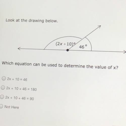 Look at the drawing below.

(2x +10)
46°
Which equation can be used to determine the value of x?
2