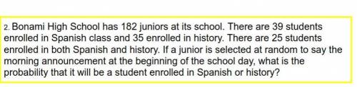 Bonami High School has 182 juniors at its school. There are 39 students enrolled in Spanish class a