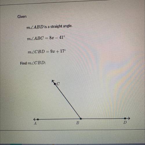 PLS HELP ASAP, given angle m ABD is a straight angle.