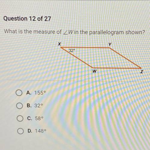 What is the measure of W the parallelogram shown?

32°
O A. 155°
O B. 32°
O C. 58°
O D. 148°
