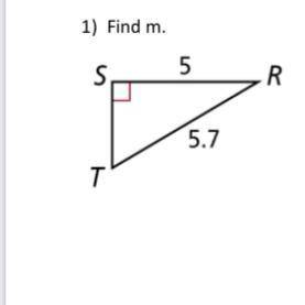 Find each angle measure to the nearest degree

1) Find m.
5
S
R
5.7
T
please help, show work if po