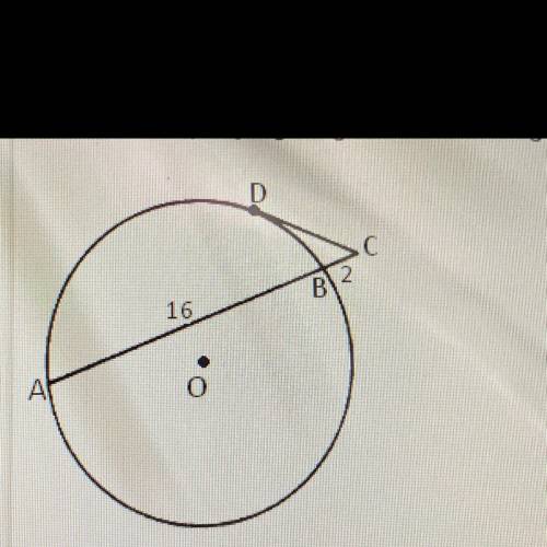 In the accompanying diagram, CD is tangent to circle o at D and CBA is a secant. If AB = 16 and BC