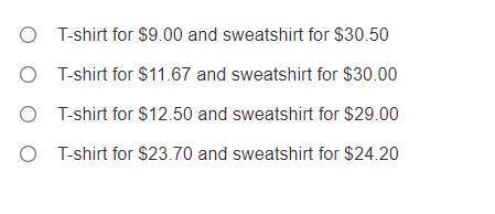 T-shirts and sweatshirts were sold at a local shop. One salesperson sold three T-shirts and seven s