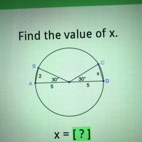 Find the value of x.
B
С
2
Х
30°
A
30
5
D
5
x = [?]