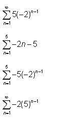 Express the series using sigma notation 5 - 10 + 20 - 40 + 80 - …