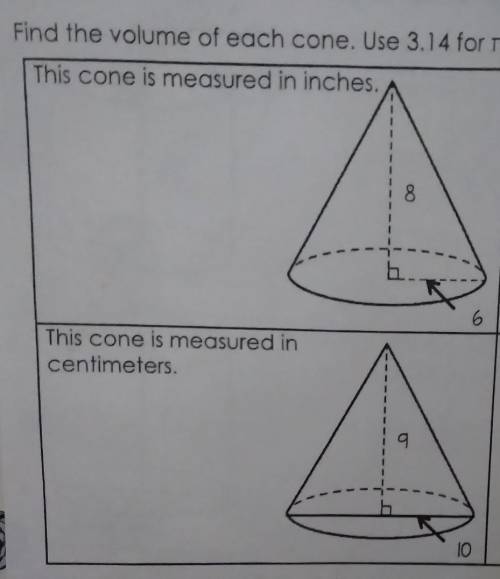 Find the volume of each cone use 3.14 for \pi (Don't round)​