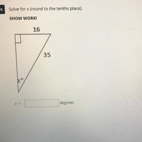 Solve for x and show work. Round to the tenths place.