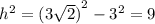 {h}^{2}  =  {(3 \sqrt{2}) }^{2}  -  { 3}^{2}  = 9