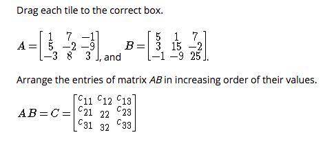 Arrange the entries of matrix AB in increasing order of their values.