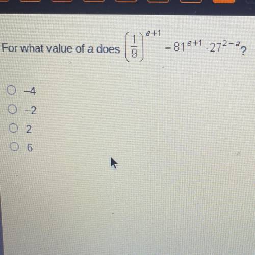 For what value of a does (1/9)^a+1 = 81^a+1 • 27^2-a