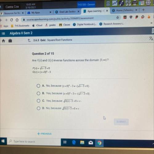 Are F(x) and G(x) inverse functions across the domain (3,700)?

F(x) = VX-3 +8
G(X) = (x+8)2 - 3
A